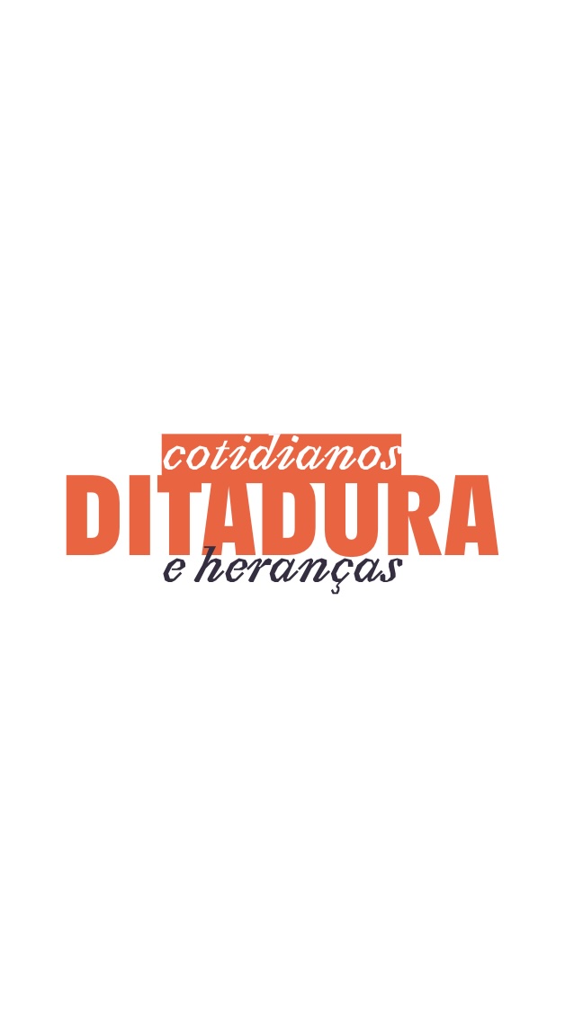 Ditadura: cotidianos e heranças
