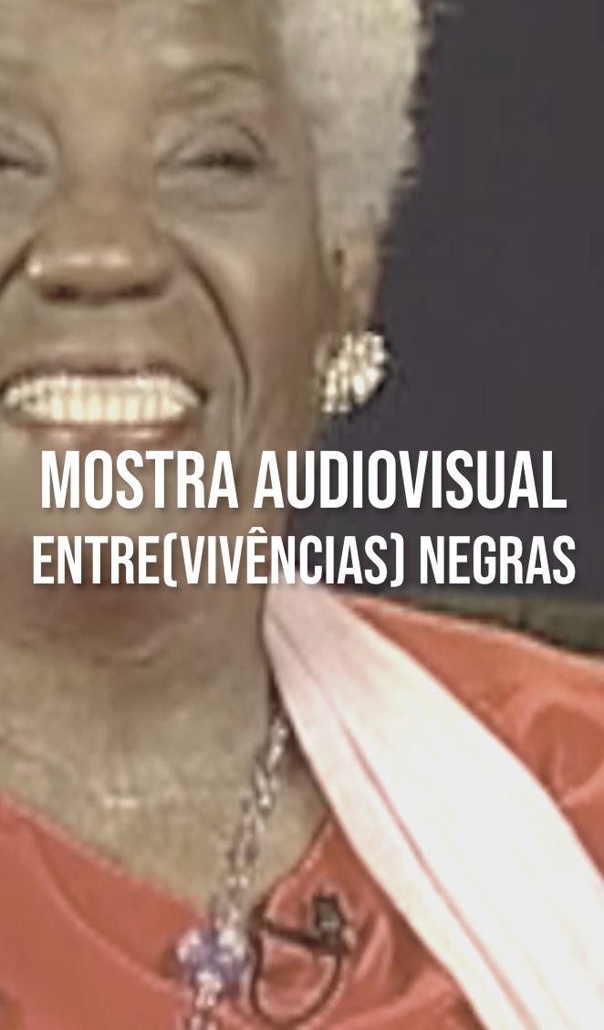 Mostra: Entre (Vivências) Negras 